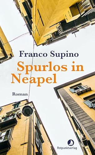 Spurlos in Neapel: Roman (Edition Blau) von Rotpunktverlag