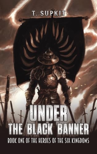 Under the Black Banner: Book One of the Heroes of the Six Kingdoms Under the Black Banner: Book One of the Heroes of the Six Kingdoms von Austin Macauley Publishers
