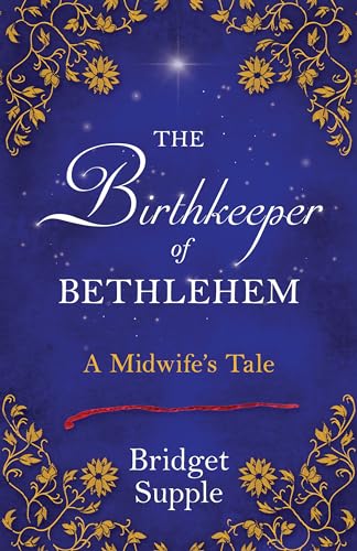 The Birthkeeper of Bethlehem: A Midwife's Tale
