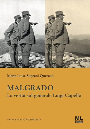 Malgrado. La verità sul generale Luigi Capello Malgrado. La verità sul generale Luigi Capello von Mazzanti Libri