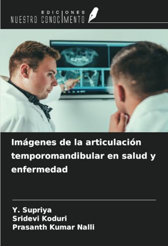 Imágenes de la articulación temporomandibular en salud y enfermedad von Ediciones Nuestro Conocimiento
