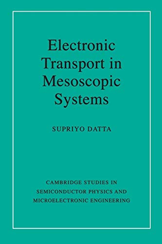 Electronic Transport in Mesoscopic Systems (Cambridge Studies in Semiconductor Physics and Microelectronic Engineering, 3, Band 3) von Cambridge University Press