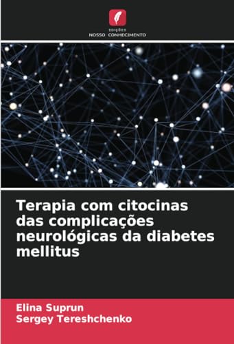 Terapia com citocinas das complicações neurológicas da diabetes mellitus: DE von Edições Nosso Conhecimento