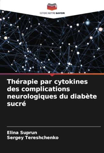 Thérapie par cytokines des complications neurologiques du diabète sucré von Editions Notre Savoir