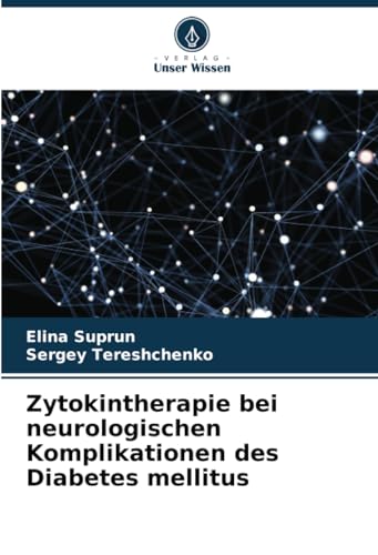 Zytokintherapie bei neurologischen Komplikationen des Diabetes mellitus von Verlag Unser Wissen