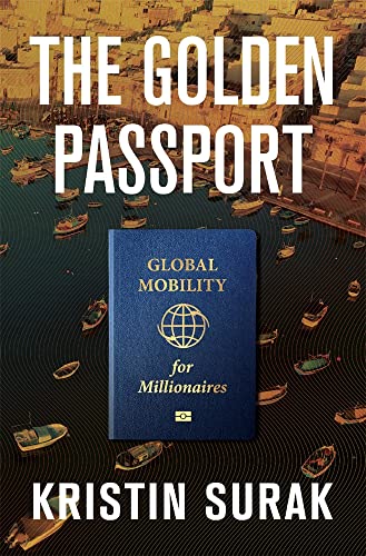 The Golden Passport: Global Mobility for Millionaires