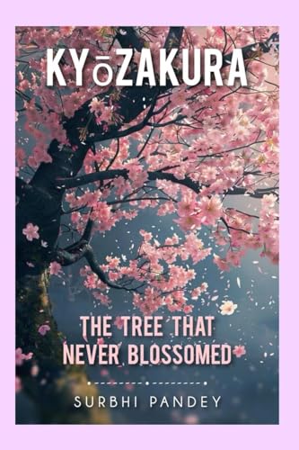 KYōZAKURA: THE TREE THAT NEVER BLOSSOMED von Notion Press