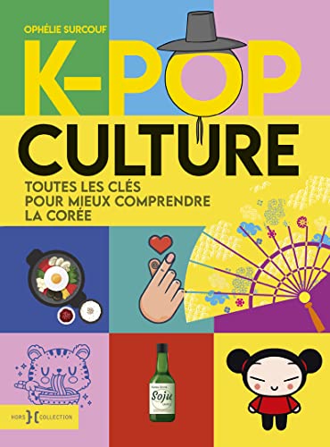 K-Pop Culture: Toutes les clés pour mieux comprendre la Corée