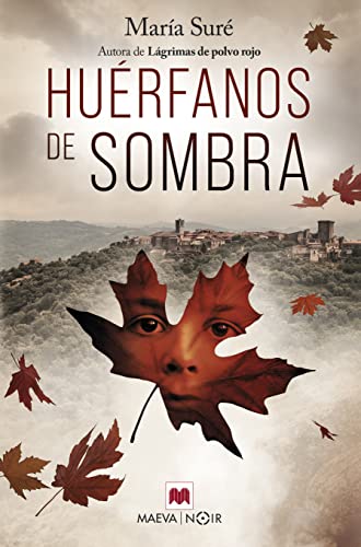 Huérfanos de sombra: El bien y el mal tienen memoria (MAEVA noir) von MAEVA