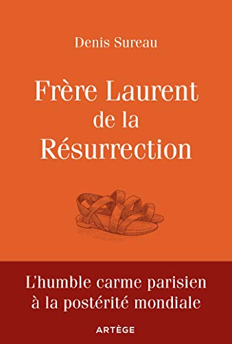 Frère Laurent de la Résurrection: Le cordonnier de Dieu