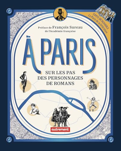 À Paris: Sur les pas des personnages de romans von AUTREMENT