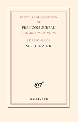 Discours de réception de François Sureau à l'Académie française et réponse de Michel Zink von GALLIMARD