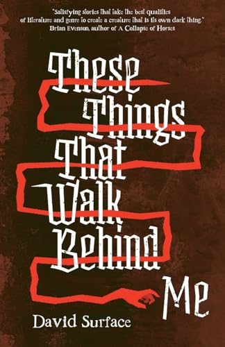 These Things That Walk Behind Me von Lethe Press