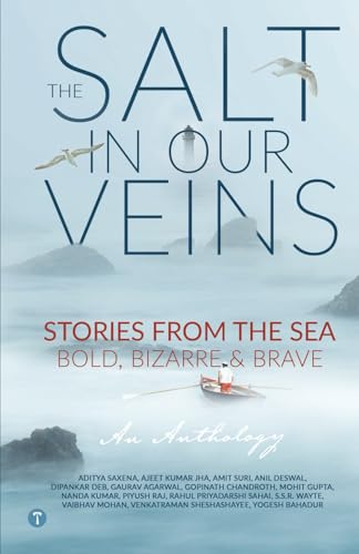 The Salt in Our Veins: Stories from the Sea — Bold, Bizarre and Brave von TWAGAA International