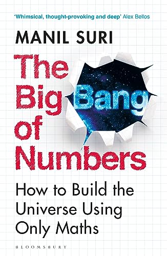 The Big Bang of Numbers: How to Build the Universe Using Only Maths von Bloomsbury UK