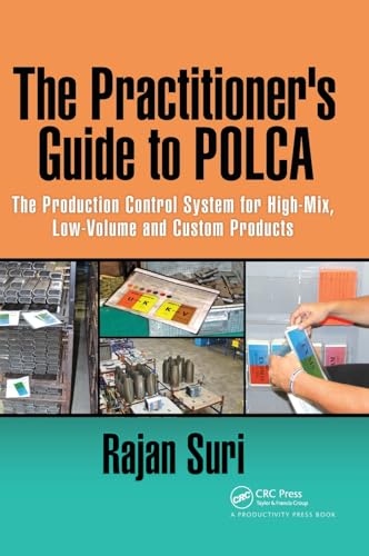 The Practitioner's Guide to POLCA: The Production Control System for High-Mix, Low-Volume and Custom Products von CRC Press