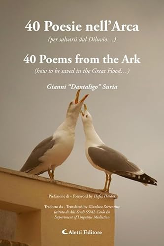 40 poesie nell’arca (per salvarsi dal diluvio…)-40 Poems from the ark (how to be saved in the great flood…). Ediz. bilingue (Altre frontiere) von Aletti editore