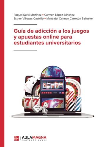 Guía de adicción a los juegos y apuestas online para estudiantes universitarios Guía de adicción a los juegos y apuestas online para estudiantes universitarios von Aula Magna Proyecto clave McGraw Hill