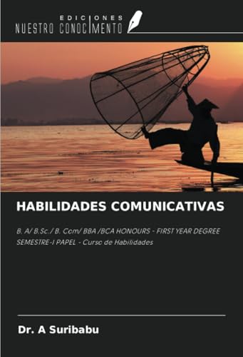 HABILIDADES COMUNICATIVAS: B. A/ B.Sc./ B. Com/ BBA /BCA HONOURS - FIRST YEAR DEGREE SEMESTRE-I PAPEL - Curso de Habilidades von Ediciones Nuestro Conocimiento