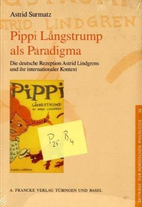 Pippi Langstrumpf als Paradigma: Die deutsche Rezeption Astrid Lindgrens und ihr internationaler Kontext (Beiträge zur Nordischen Philologie)