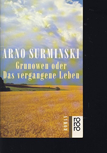 Grunowen oder Das vergangene Leben: Roman (rororo / Rowohlts Rotations Romane)