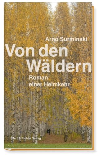 Von den Wäldern: Roman einer Heimkehr von Ellert & Richter Verlag