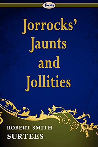 Jorrocks' Jaunts and Jollities