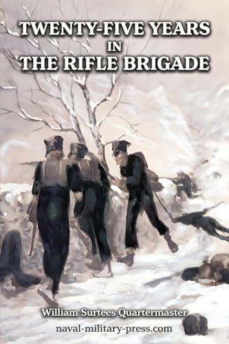 25 YEARS IN THE RIFLE BRIGADE von Naval & Military Press Ltd