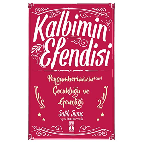 Kalbimin Efendisi - Peygamberimizin Cocuklugu ve Gencligi