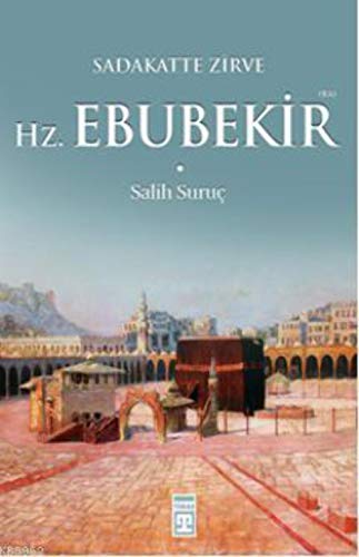 Sadakatte Zirve - Hz. Ebubekir Ra