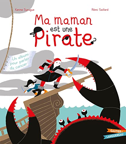 Ma maman est une pirate: Un album pour parler du cancer