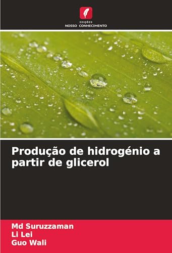 Produção de hidrogénio a partir de glicerol von Edições Nosso Conhecimento
