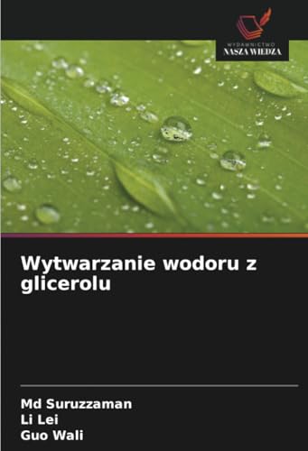 Wytwarzanie wodoru z glicerolu: DE von Wydawnictwo Nasza Wiedza