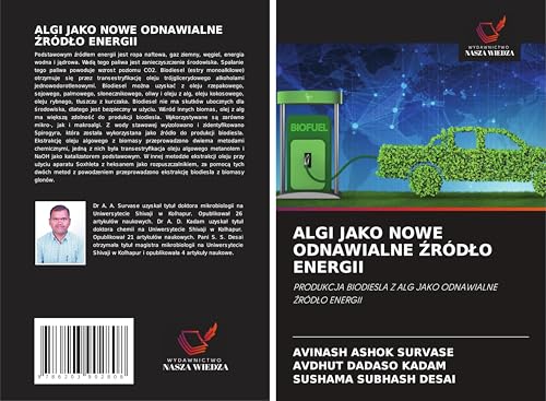 ALGI JAKO NOWE ODNAWIALNE ¿RÓD¿O ENERGII: PRODUKCJA BIODIESLA Z ALG JAKO ODNAWIALNE ¿RÓD¿O ENERGII von Wydawnictwo Nasza Wiedza