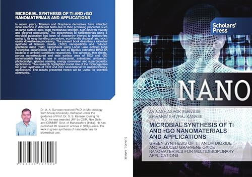 MICROBIAL SYNTHESIS OF Ti AND rGO NANOMATERIALS AND APPLICATIONS: GREEN SYNTHESIS OF TITANIUM DIOXIDE AND REDUCED GRAPHENE OXIDE NANOMATERIALS FOR MULTIDISCIPLINARY APPLICATIONS von VDM Verlag