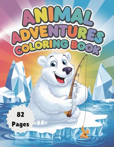 Animal Adventure: A Fun & Exciting Coloring Book for All Ages: 82 Pages of Wild and Playful Animal Scenes to Spark Creativity Animal Adventure: A Fun & Exciting Coloring Book for All Ages: 82 Pages of Wild and Playful Animal Scenes to Spark Creativity von Independently published