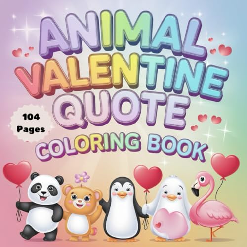 Animal Valentine Quote Coloring Book – Love & Friendship in Every Stroke: A Heartwarming Coloring Journey of Cute Animals & Romantic Quotes (Valentine Coloring Book Series, Band 7) Animal Valentine Quote Coloring Book – Love & Friendship in Every Stroke: A Heartwarming Coloring Journey of Cute Animals & Romantic Quotes (Valentine Coloring Book Series, Band 7) von Independently published