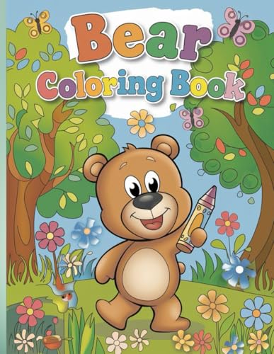 Bear Coloring Book for Kids: Fun and Relaxing Animal Coloring Pages for Children Ages 3-8 | Cute Bears and Nature Scenes for Creative Coloring Bear Coloring Book for Kids: Fun and Relaxing Animal Coloring Pages for Children Ages 3-8 | Cute Bears and Nature Scenes for Creative Coloring