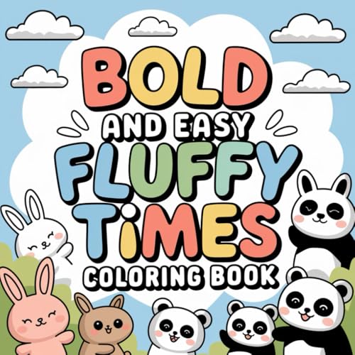 Bold And Easy Fluffy Times Coloring Book: 70 Fun and Relaxing Pages for Kids and Adults to Unwind with Adorable, Fluffy-Themed Illustrations – Perfect ... Levels (Bold and Easy Coloring Book Series) Bold And Easy Fluffy Times Coloring Book: 70 Fun and Relaxing Pages for Kids and Adults to Unwind with Adorable, Fluffy-Themed Illustrations – Perfect ... Levels (Bold and Easy Coloring Book Series) von Independently published