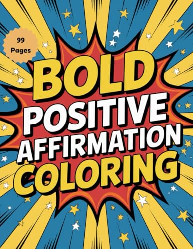 Bold Positive Affirmation Coloring Book: Uplifting & Motivational Designs for Stress Relief & Relaxation: An Inspiring Coloring Book with Bold Affirmations to Boost Confidence & Positivity Bold Positive Affirmation Coloring Book: Uplifting & Motivational Designs for Stress Relief & Relaxation: An Inspiring Coloring Book with Bold Affirmations to Boost Confidence & Positivity von Independently published