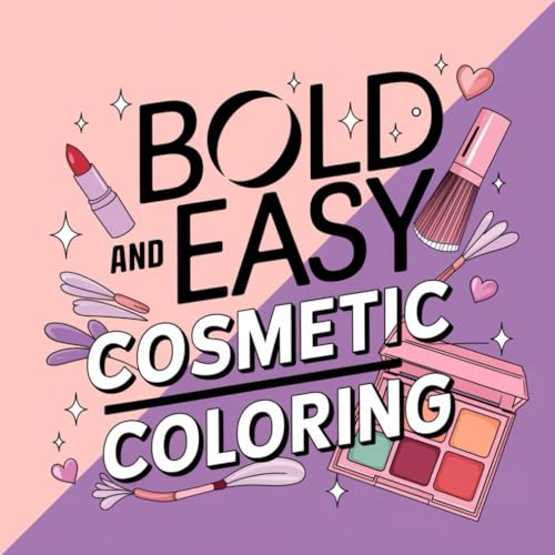 Bold & Easy Makeup Designs: A Fun Cosmetic Coloring Book with 80 Pages of Beauty Illustrations: Color Your Way Through Fun Makeup Designs, Perfect for ... Relief (Bold and Easy Coloring Book Series) Bold & Easy Makeup Designs: A Fun Cosmetic Coloring Book with 80 Pages of Beauty Illustrations: Color Your Way Through Fun Makeup Designs, Perfect for ... Relief (Bold and Easy Coloring Book Series) von Independently published