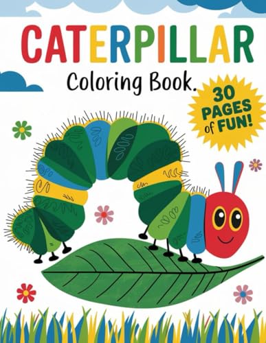 Caterpillar Coloring Adventure: 30 Delightful Insect Designs for Kids and Nature Lovers: Explore the Fascinating World of Caterpillars Through Creative Coloring Caterpillar Coloring Adventure: 30 Delightful Insect Designs for Kids and Nature Lovers: Explore the Fascinating World of Caterpillars Through Creative Coloring von Independently published