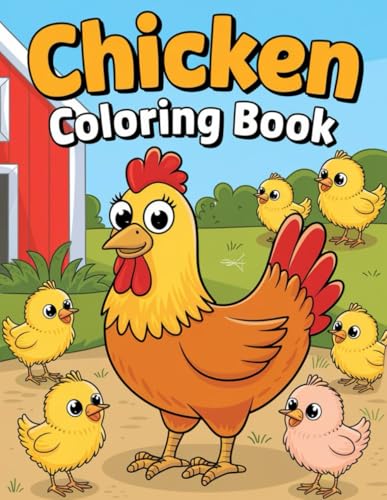 Charming Chicken Coloring Book: Fun Farmyard Coloring Pages for Kids: Explore the Farm with 30 Delightful Chicken-Themed Designs to Color Charming Chicken Coloring Book: Fun Farmyard Coloring Pages for Kids: Explore the Farm with 30 Delightful Chicken-Themed Designs to Color von Independently published
