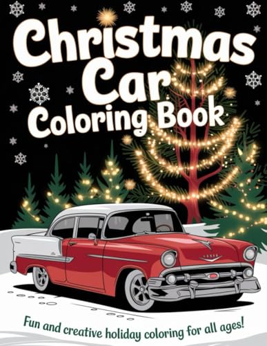 Christmas Car Coloring Book: 50 Pages of Festive Fun for Kids: A Holiday Coloring Adventure Featuring Christmas-Themed Cars and Trucks Christmas Car Coloring Book: 50 Pages of Festive Fun for Kids: A Holiday Coloring Adventure Featuring Christmas-Themed Cars and Trucks von Independently published