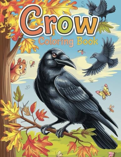 Crow Coloring Book for Kids Ages 4-8: 30 Fun and Educational Pages to Color: Explore the World of Crows with 30 Unique Coloring Pages | Perfect for Kids | Develops Creativity and Imagination Crow Coloring Book for Kids Ages 4-8: 30 Fun and Educational Pages to Color: Explore the World of Crows with 30 Unique Coloring Pages | Perfect for Kids | Develops Creativity and Imagination von Independently published