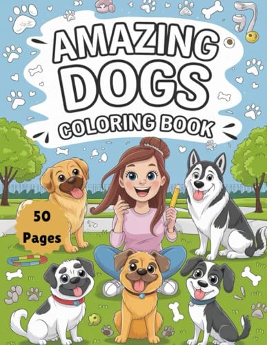 Cute Dogs Coloring Adventure | Relax and Color Your Favorite Pups: 50 Pages of Playful & Lovable Dogs for Kids, Teens & Adults | Fun and Relaxing Activity Book for Pet Lovers Cute Dogs Coloring Adventure | Relax and Color Your Favorite Pups: 50 Pages of Playful & Lovable Dogs for Kids, Teens & Adults | Fun and Relaxing Activity Book for Pet Lovers von Independently published