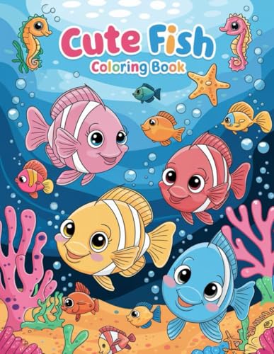Cute Fish Coloring Book: 24 Pages of Adorable Underwater Friends for Kids and Adults to Enjoy: A Fun and Relaxing Coloring Book Filled with Cute Fish Designs for All Ages Cute Fish Coloring Book: 24 Pages of Adorable Underwater Friends for Kids and Adults to Enjoy: A Fun and Relaxing Coloring Book Filled with Cute Fish Designs for All Ages von Independently published