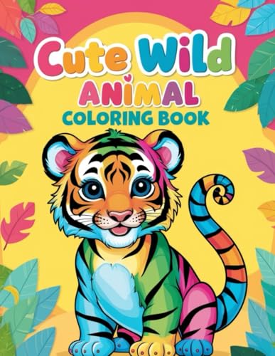 Cute Wild Animal Coloring Book: Fun and Adorable Animal Illustrations for All Ages: Explore the Wild with 150 Cute Animal Coloring Pages Perfect for ... (Coloring Book for Kids Series, Band 9) Cute Wild Animal Coloring Book: Fun and Adorable Animal Illustrations for All Ages: Explore the Wild with 150 Cute Animal Coloring Pages Perfect for ... (Coloring Book for Kids Series, Band 9) von Independently published