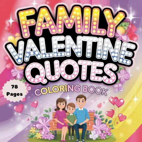 Family Valentine Quotes Coloring Book: 78 Pages of Heartwarming & Inspirational Family Quotes for Valentine’s Day (Valentine Coloring Book Series, Band 10) Family Valentine Quotes Coloring Book: 78 Pages of Heartwarming & Inspirational Family Quotes for Valentine’s Day (Valentine Coloring Book Series, Band 10) von Independently published