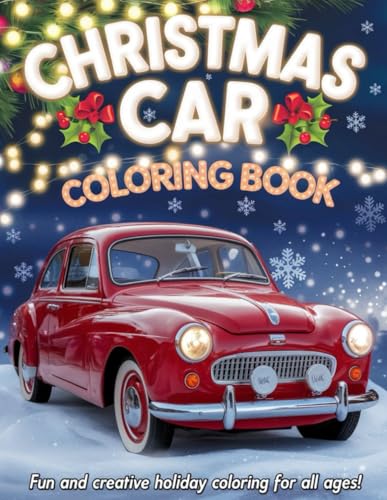 Festive Cars Christmas Coloring Book: 50 Pages of Holiday Joy for Kids: A Fun Christmas Coloring Adventure Featuring Cars, Trucks, and Holiday Cheer! Festive Cars Christmas Coloring Book: 50 Pages of Holiday Joy for Kids: A Fun Christmas Coloring Adventure Featuring Cars, Trucks, and Holiday Cheer! von Independently published